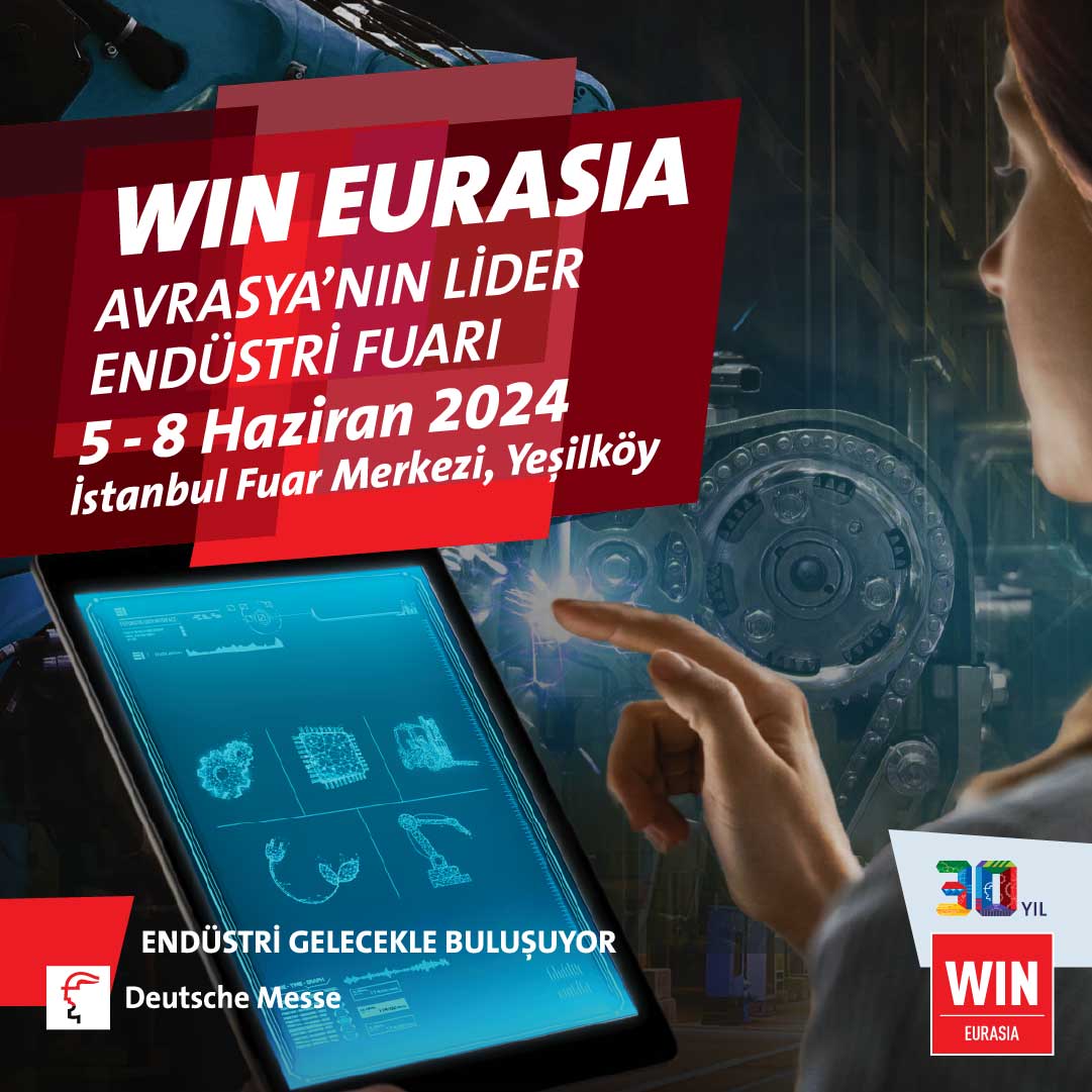 İmalat sanayi 30’uncu kez WIN EURASIA çatısı altında buluşacak. | İFM ...
